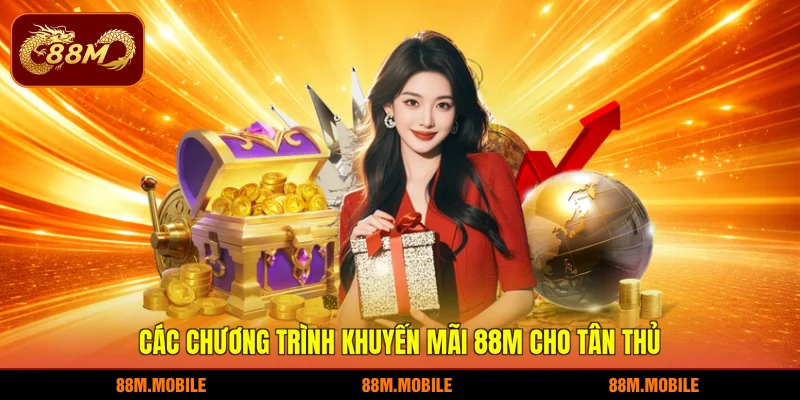 Các chương trình khuyến mãi 88M cho tân thủ