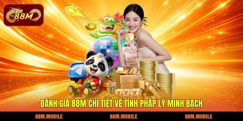 Đánh giá 88M chi tiết về tính pháp lý minh bạch