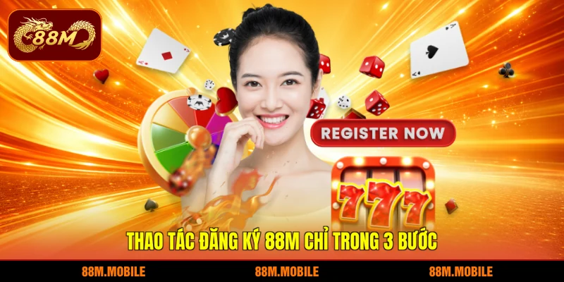 Thao tác đăng ký 88M chỉ trong 3 bước