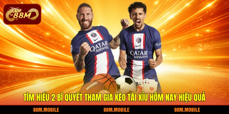 Tìm hiểu 2 bí quyết tham gia kèo tài xỉu hôm nay hiệu quả